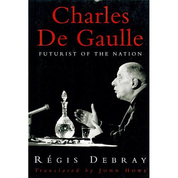 Charles De Gaulle: Futurist of the Nation, (Paperback)