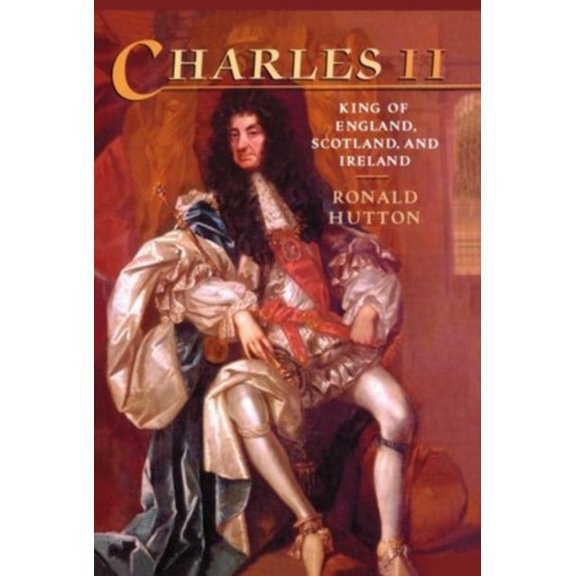 Pre-Owned Charles the Second: King of England, Scotland, and Ireland (Hardcover) 0198229119 9780198229117