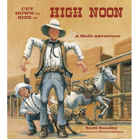 Charlesbridge Math Adventures: Cut Down to Size at High Noon (Paperback)