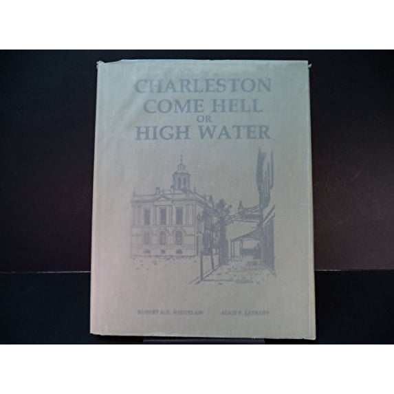 Pre-Owned Charleston: Come Hell or High Water (A History in Photographs) (Paperback) 0961966505 9780961966508
