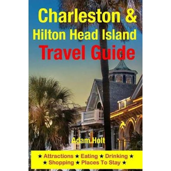 Charleston & Hilton Head Island Travel Guide - Paperback