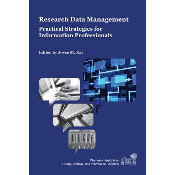 Charleston Insights in Library, Archival Research Data Management: Practical Strategies for Information Professionals, (Paperback)