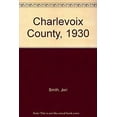 thumbnail image 1 of Pre-Owned Charlevoix County, 1930 9780921254836 Used, 1 of 1