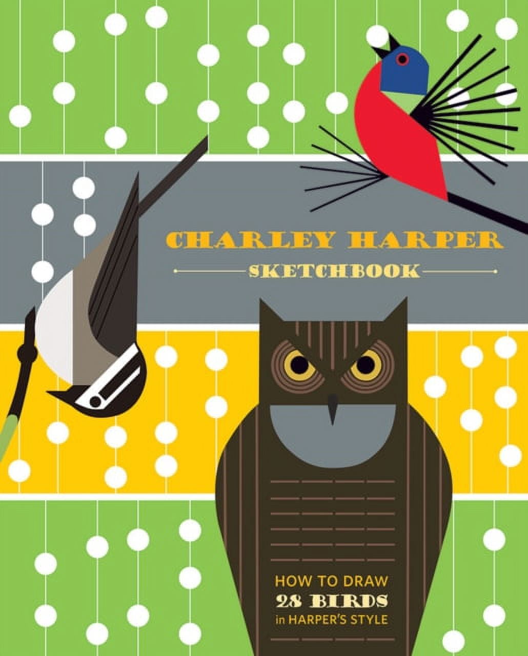 Charley Harper Sketchbook How to Draw 28 Birds in Harper's S