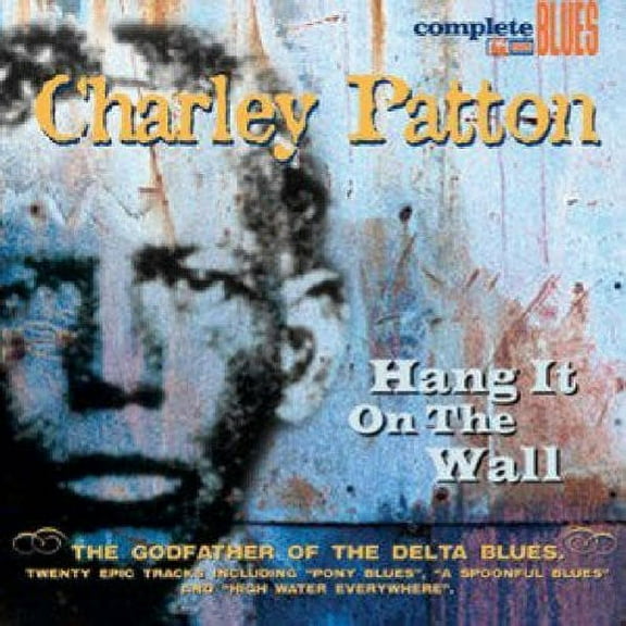 Charley Patton - Hang It On The Wall - Music & Performance - CD