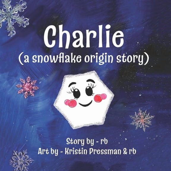Charlie (A Snowflake Origin Story), (Paperback)