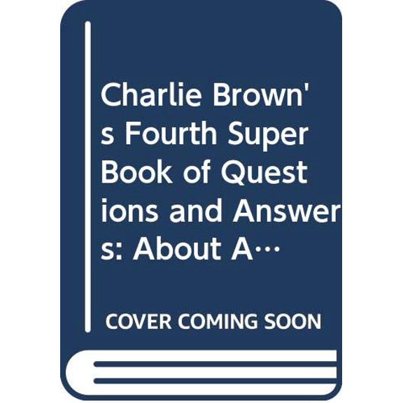 Pre-Owned Charlie Brown's Fourth Super Book of Questions and Answers: About All Kinds of People and How They Live! : Based on the Charles M. Schulz Characters Hardcover