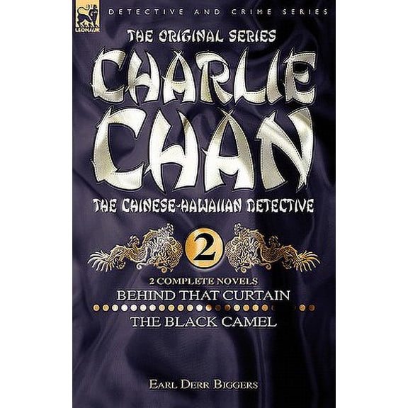 Charlie Chan Volume 2-Behind That Curtain & the Black Camel : Two Complete Novels Featuring the Legendary Chinese-Hawaiian Detective