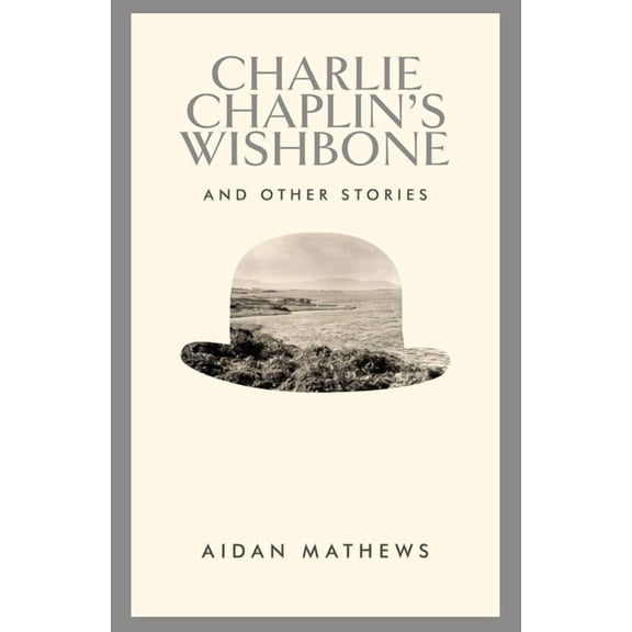 Charlie Chaplin's Wishbone : and Other Stories (Hardcover)