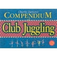 thumbnail image 1 of Pre-Owned Charlie Dancey's Compendium of Club Juggling (Paperback) 1898591148 9781898591146, 1 of 1