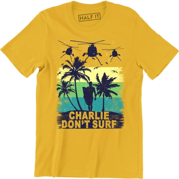 Charlie Don't Surf Military Vietnam War Apocalypse Men's T- T-Shirt