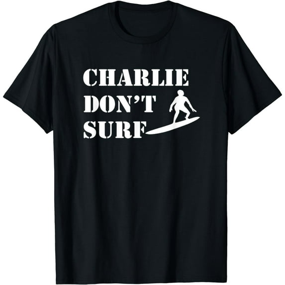 Charlie Don't Surf T-Shirt