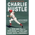thumbnail image 1 of Charlie Hustle: The Rise And Fall Of Pete Rose, And The Last Glory Days Of Baseball, (Hardcover), 1 of 1