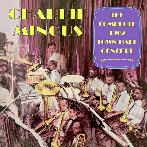 Charlie Mingus - The Complete 1962 Town Hall Concert - Music & Performance - CD