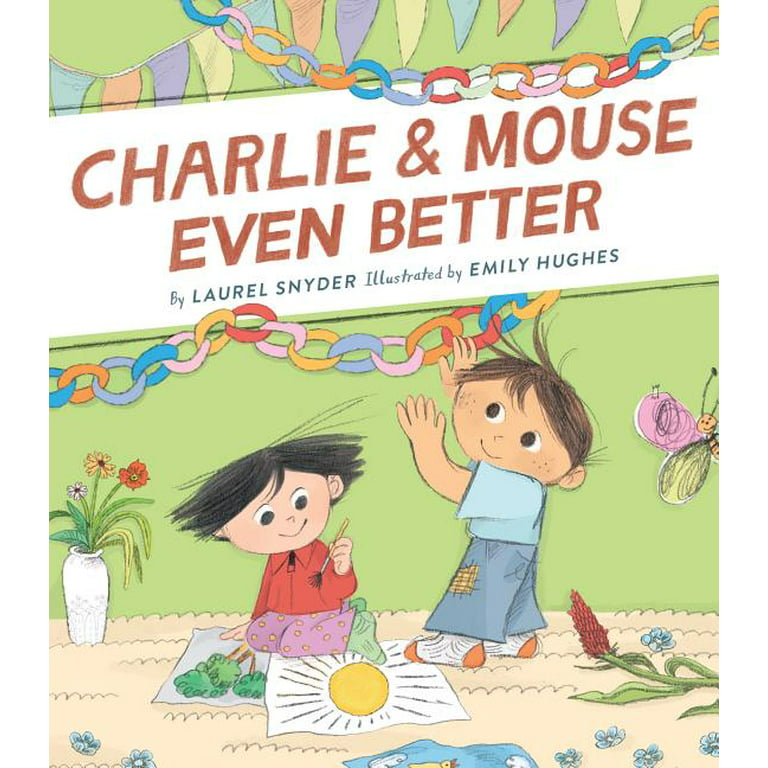 Charlie & Mouse Even Better: Book 3 in the Charlie & Mouse Series  (Beginning Chapter Books, Beginning Chapter Book Series, Funny Books for  Kids, Kids Book Series) (Charlie & Mouse, 3) 