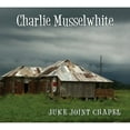 thumbnail image 1 of Charlie Musselwhite - Juke Joint Chapel - Music & Performance - CD, 1 of 1