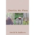 thumbnail image 1 of Pre-Owned Charlie No Face (Paperback) 0984555285 9780984555284, 1 of 1