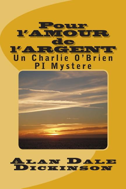 Charlie O'Brien de Investigateur: Pour l'AMOUR de l'ARGENT: Un Charlie O'Brien PI Mystere (Paperback)