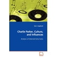 thumbnail image 1 of Charlie Parker, Culture, and Influences, (Paperback), 1 of 1