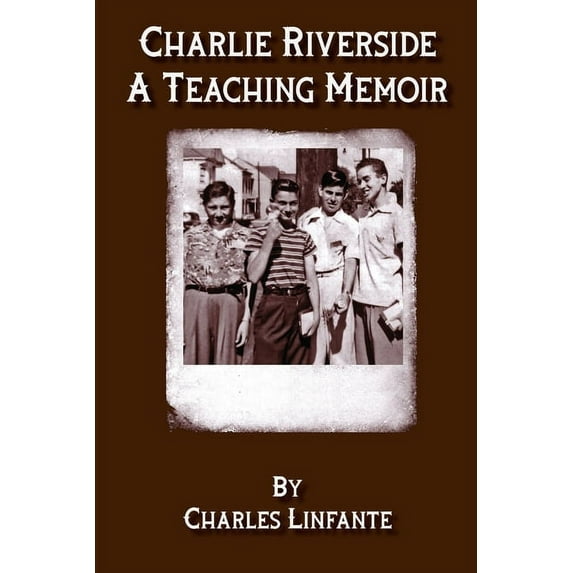 Charlie Riverside: A Teaching Memoir (Paperback), (Paperback)