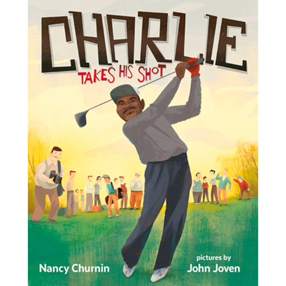Pre-Owned Charlie Takes His Shot: How Charlie Sifford Broke the Color Barrier in Golf (Hardcover) 0807511285 9780807511282