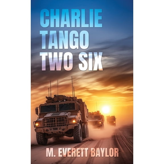 Charlie Tango Two Six, (Paperback)