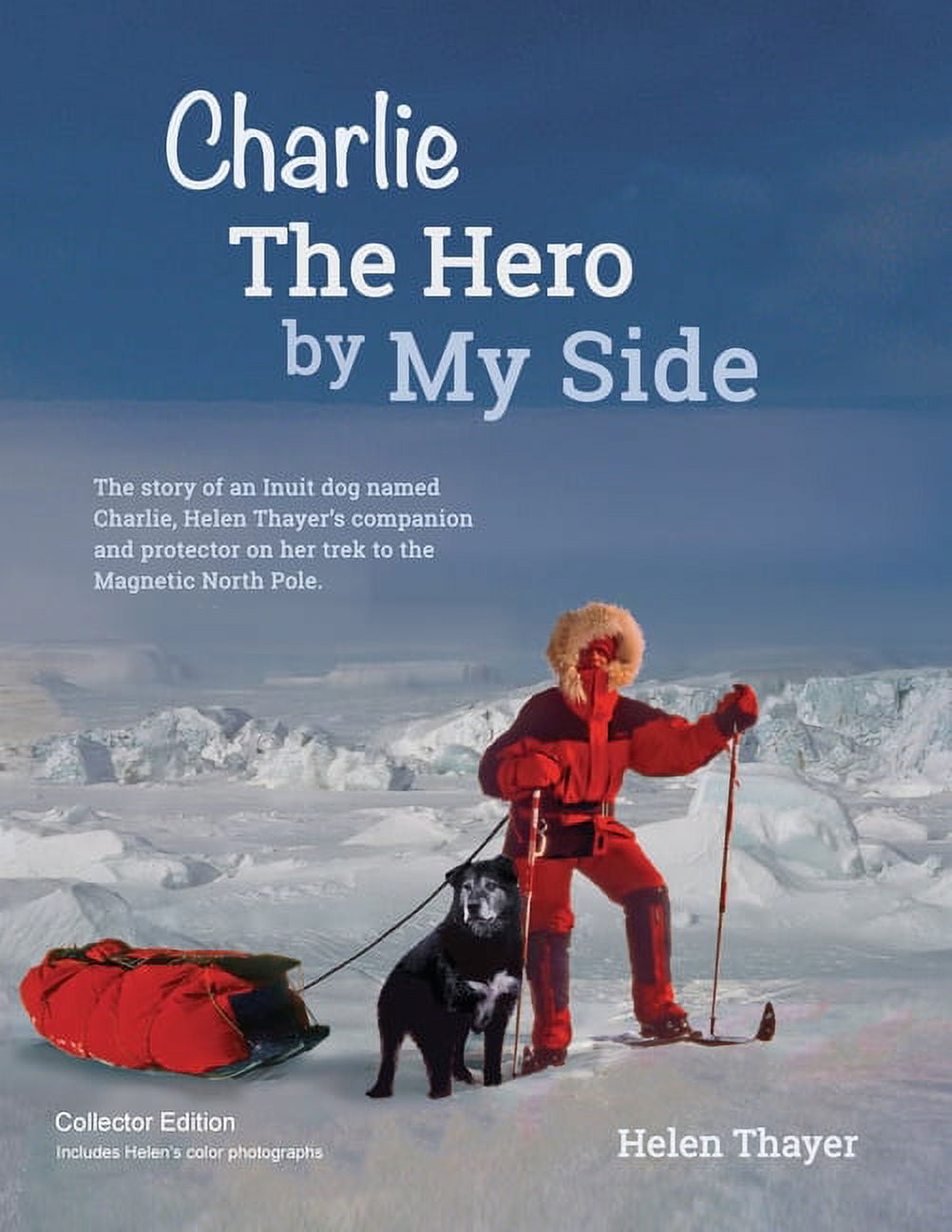 Charlie the Hero by my Side - Collector Edition, (Paperback)