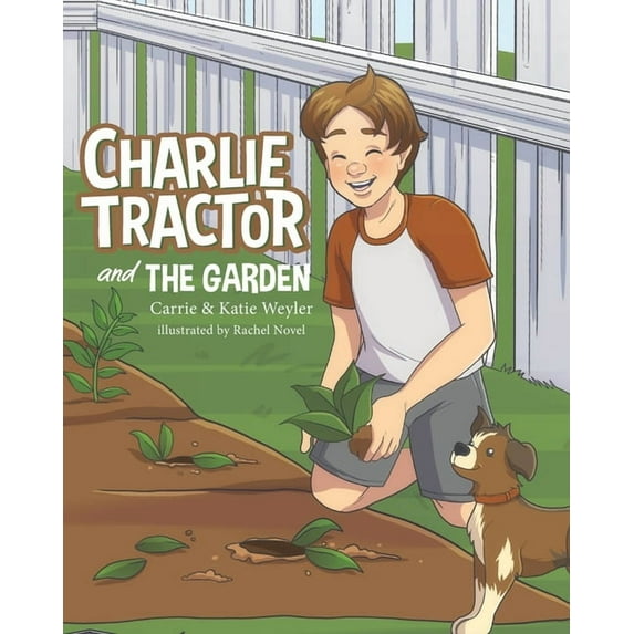 Charlie Tractor and The Garden, (Paperback)