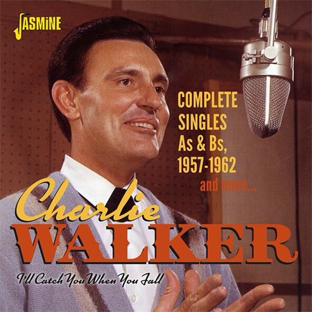 Charlie Walker - I'll Catch You When You Fall: Complete Singles As & Bs, 1957-1962 & More - Music & Performance - CD