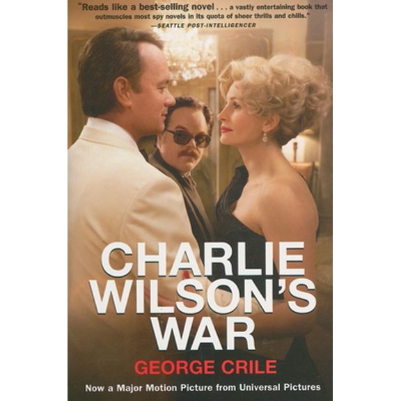 Pre-Owned Charlie Wilson's War: The Extraordinary Story of How the Wildest Man in Congress and a Rogue CIA Agent Changed the History of Our Times (Paperback) 0802143415 9780802143419