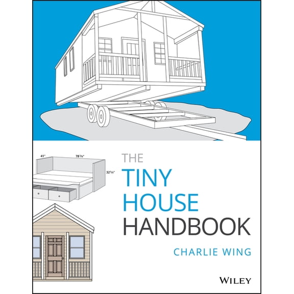 Charlie Wing: The Tiny House Handbook, Book 1 (Paperback)