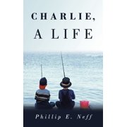 Charlie, a Life, Hardcover