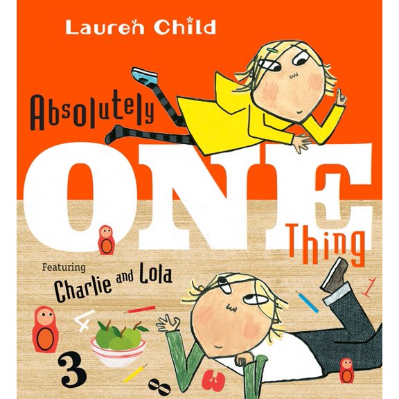 Charlie and Lola: Absolutely One Thing (Paperback)