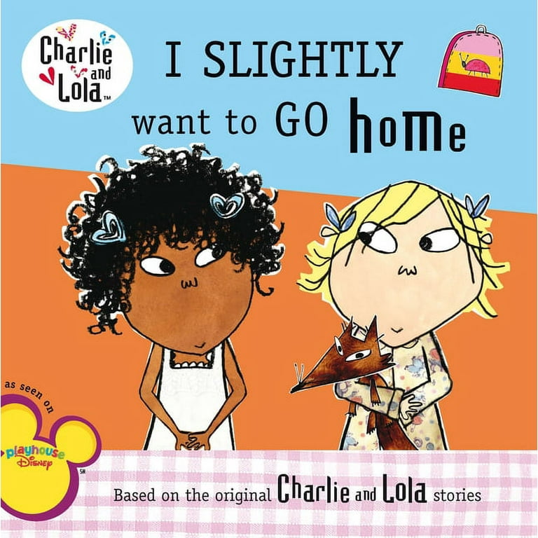 Charlie and Lola: I Slightly Want to Go Home (Paperback) 