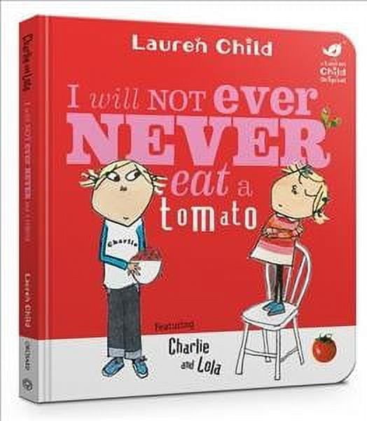 Charlie and Lola: I Will Not Ever Never Eat a Tomato Board Book