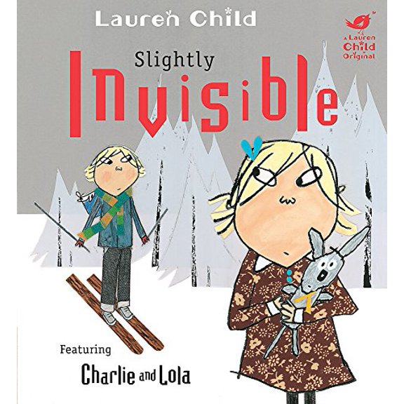 Pre-Owned Slightly Invisible: Featuring Charlie and Lola with a Special Appearance by Soren Lorensen (Hardcover) 1408307901 9781408307908