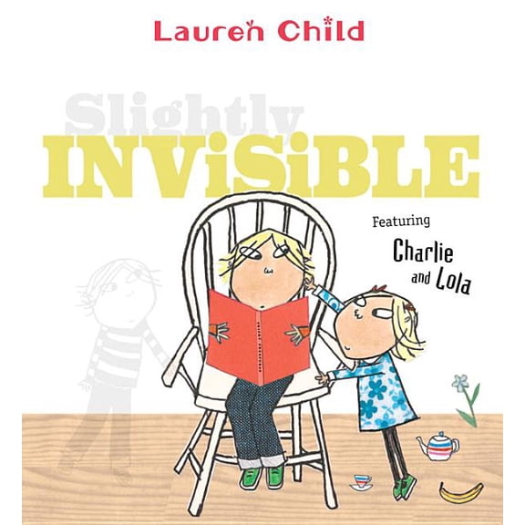 Charlie and Lola: Slightly Invisible (Paperback)