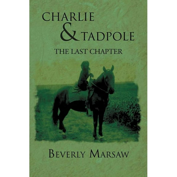 Charlie and Tadpole: The Last Chapter (Paperback)