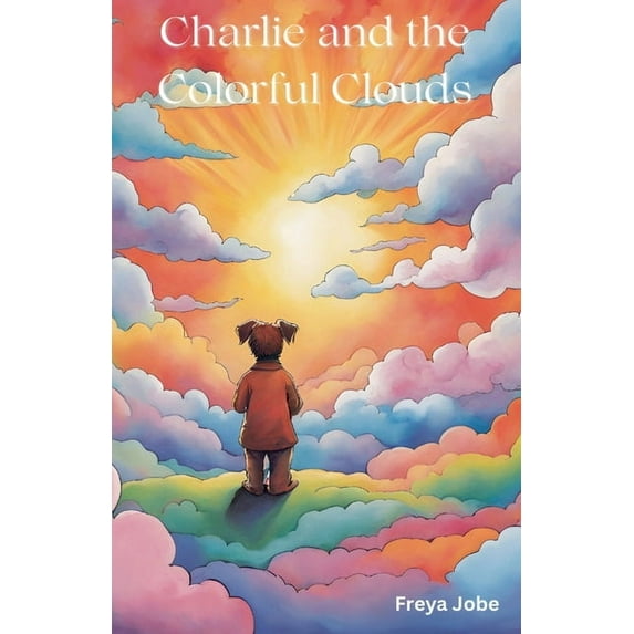 Charlie and the Colourful Clouds, (Paperback)