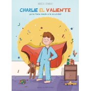 Charlie el Valiente ya no tiene miedo a la oscuridad, Hardcover
