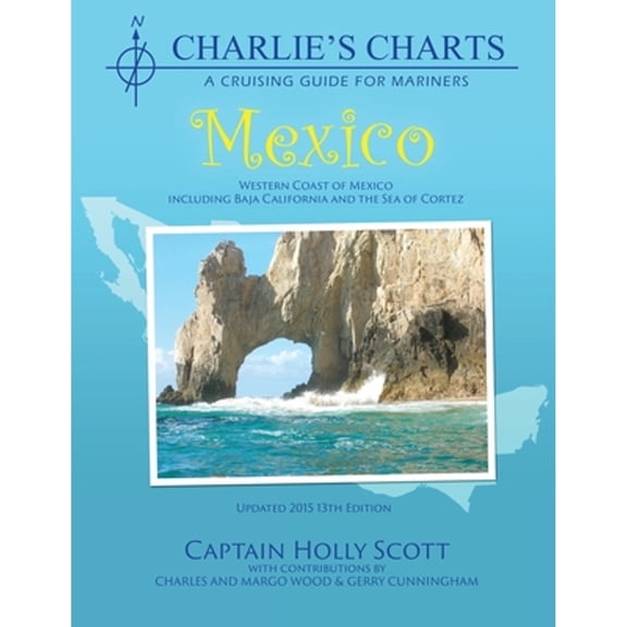 Charlie's Charts: Western Coast of Mexico and Baja (Paperback) by Holly Scott