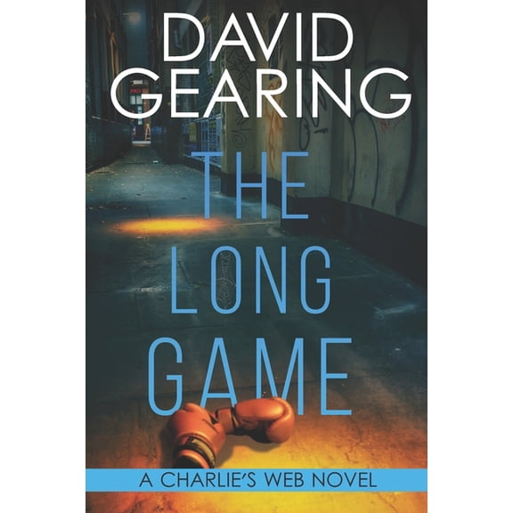 Charlie's Web The Long Game: A Charlie's Web novel, Book 1, (Paperback)