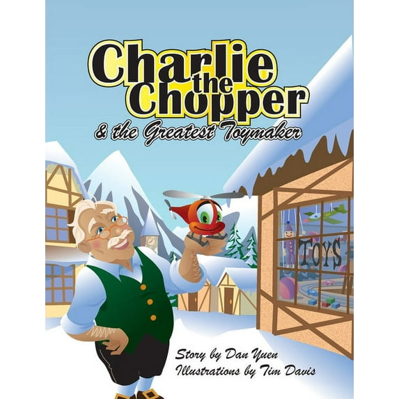 Charlie the Chopper and The Greatest Toymaker, (Paperback)