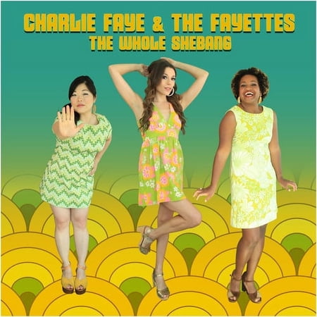 Charlie & the Fayettes - The Whole Shebang - Music & Performance - CD