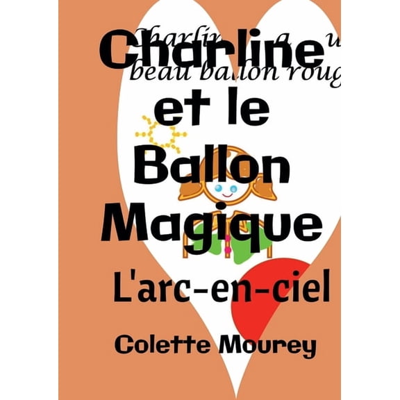 Charline et le Ballon Magique: L'arc-en-ciel, (Paperback)