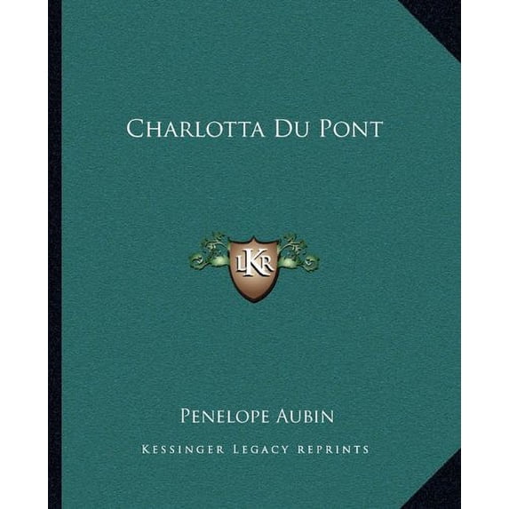 Charlotta Du Pont Paperback 1162657618 9781162657615 Penelope Aubin