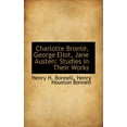 thumbnail image 1 of Charlotte Bront, George Eliot, Jane Austen : Studies in Their Works (Paperback), 1 of 1