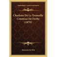 thumbnail image 1 of Charlotte De La Tremoille Comtesse De Derby (1870) (Paperback), 1 of 1