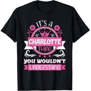 Charlotte Name | It'S A Charlotte Thing | Charlotte T-Shirt