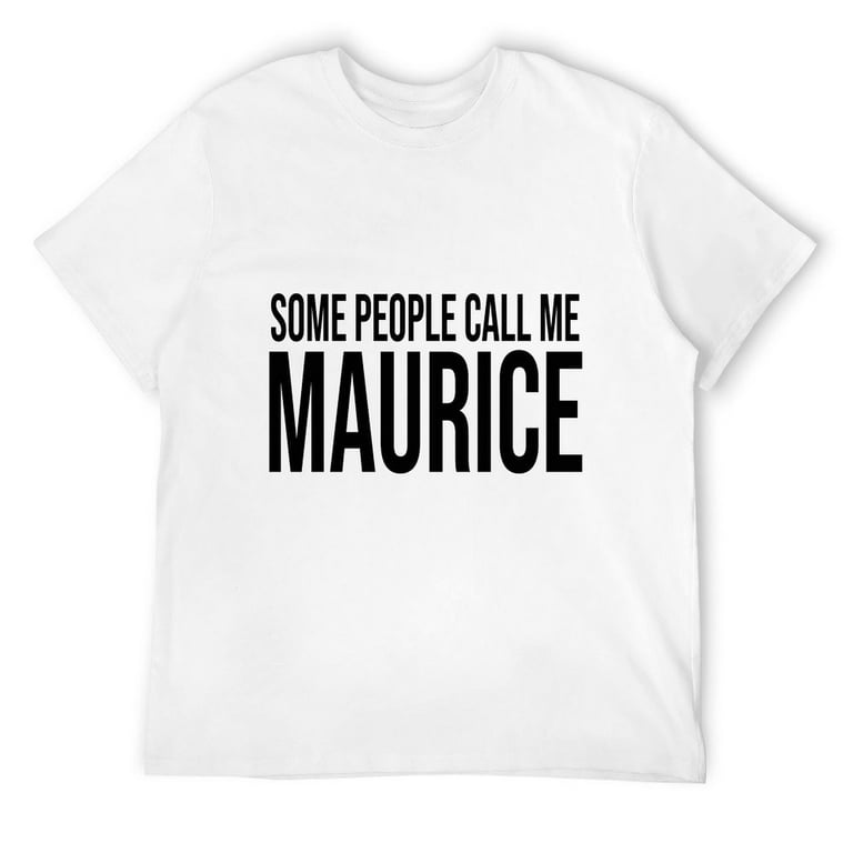 Some People Call Me Maurice Rock And Roll T-Shirt Some People Call Me Maurice Rock And Roll T-Shirt